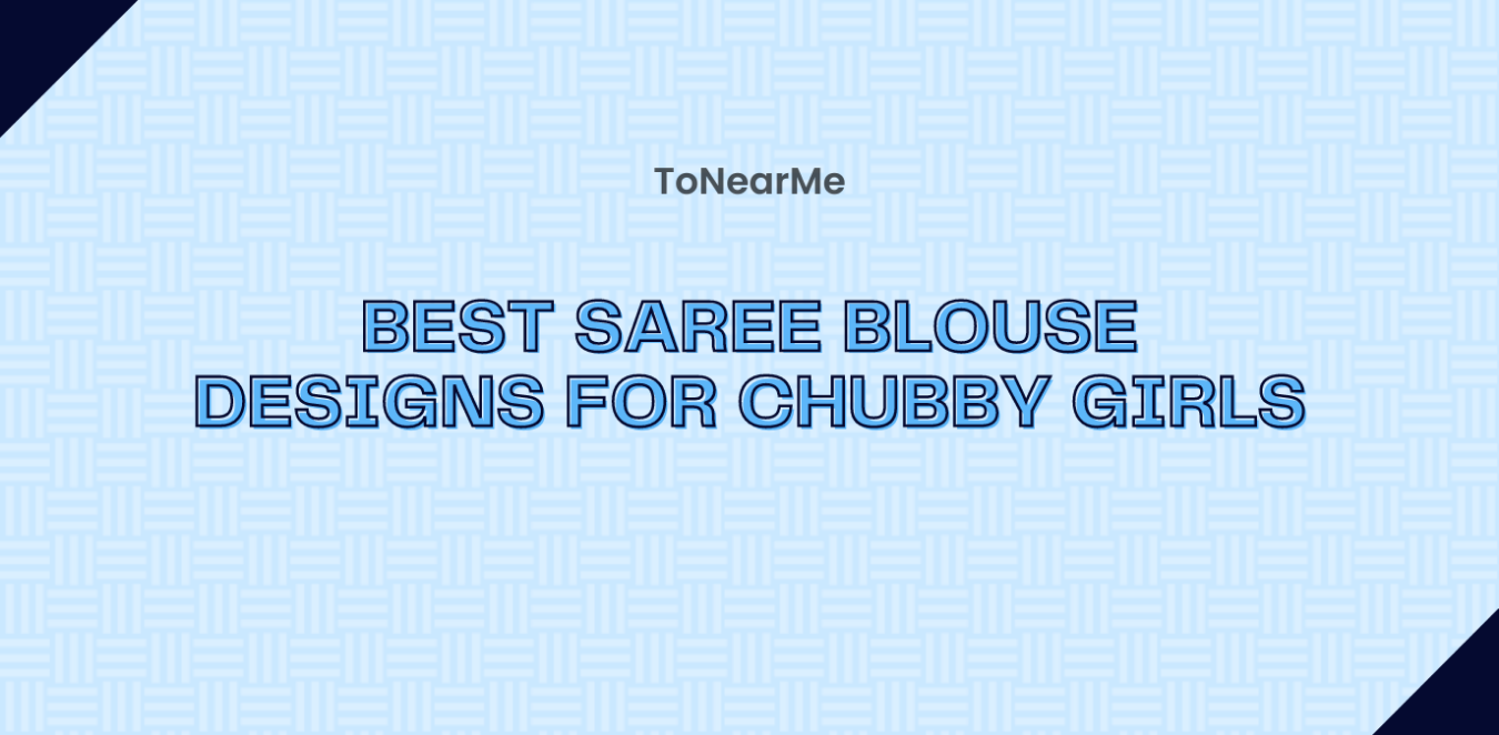 Here Are The Best Saree Blouse Designs For Chubby Girls